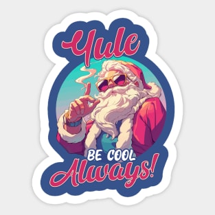 Yule Be Cool, Always! Retro Santa for Retro Lovers Sticker